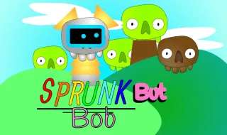 Sprunk But Bob