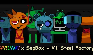 Sprunki x SepBox – V1 Steel Factory